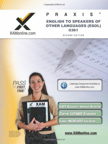 Praxis English to Speakers of Other Languages (ESOL) 0361 Teacher Certification Test Prep Study Guide, by Sharon A Wynne