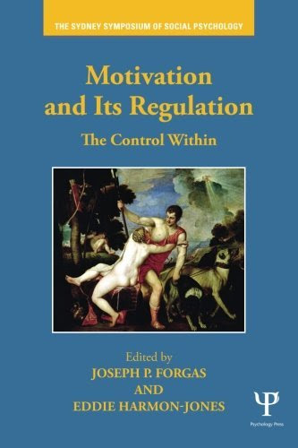 Motivation and Its Regulation: The Control Within (Sydney Symposium of Social Psychology)From Psychology Press