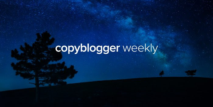 Copyblogger Weekly