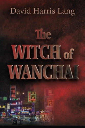 The Witch of Wanchai, by David Harris Lang