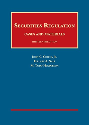 Securities Regulation (University Casebook Series), by John Coffee Jr, Hillary Sale, M. Henderson