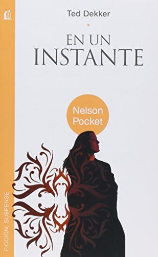 en un instante (Nelson Pocket: Ficcion; Suspense) (Spanish Edition)By Ted Dekker