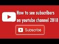 How to see subscribers on YouTube channel 2018| Lionel link