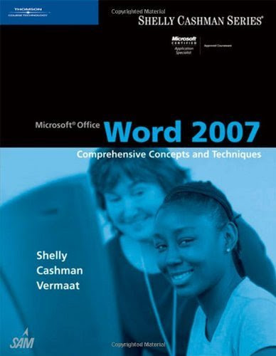 Microsoft Office Word 2007: Comprehensive Concepts and Techniques (Shelly Cashman Series)