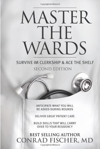 Master the Wards: Survive IM Clerkship and Ace the Shelf (Master the Boards)