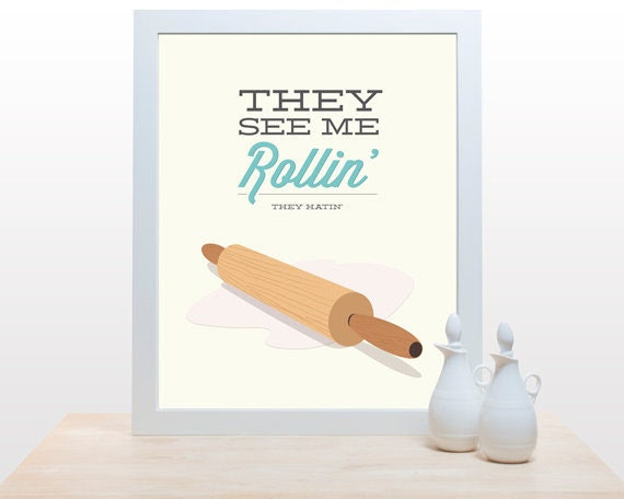 Kitchen Print Rolling Pin - They See Me Rollin - 11x14 Poster art decor cooking baking rap hip hop quote minimal eggshell aqua pastel yellow - noodlehug