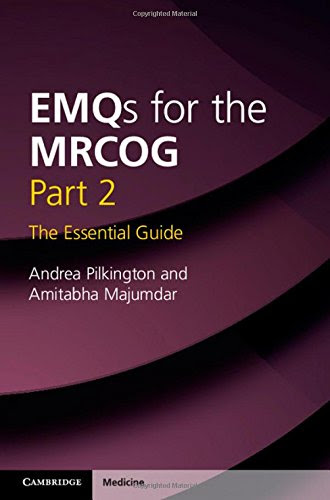 EMQs for the MRCOG Part 2: The Essential Guide, by Andrea Pilkington, Amitabha Majumdar