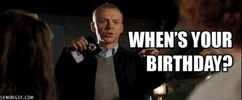 When is your birthday[Gif] : pics