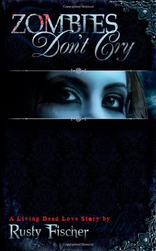 Zombies Don't Cry (A Living Dead Love Story)