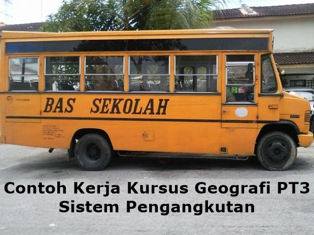 Contoh Kerja Kursus Geografi Pt3 Sistem Pengangkutan Idea Terkini