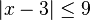 |x-3| \le 9 