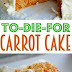 To Die For Carrot Cake