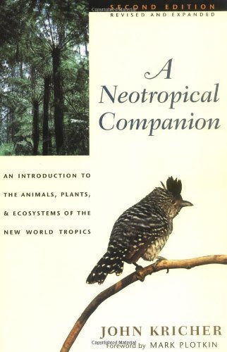 A Neotropical Companion: An Introduction to the Animals, Plants, and Ecosystems of the New World Tropics, Revised and Expanded Second editi
