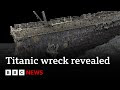 Scan of Titanic reveals wreck as never seen before - BBC News