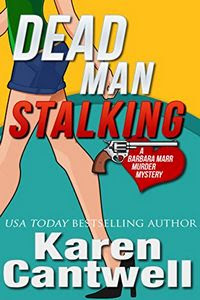 Dead Man Stalking by Karen Cantwell