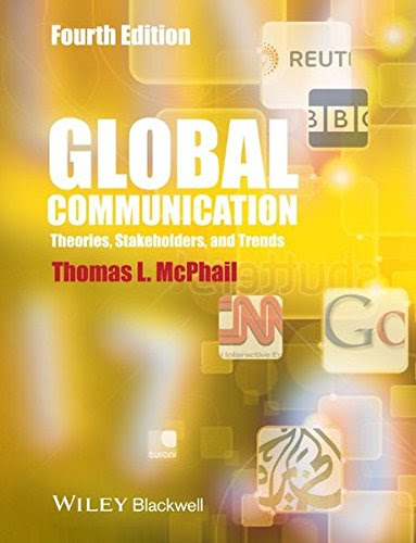 Global Communication: Theories, Stakeholders and TrendsBy Thomas L. McPhail