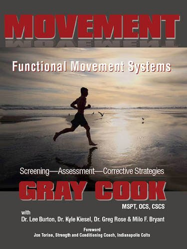 Movement: Functional Movement Systems: Screening, Assessment, Corrective Strategies, by Gray Cook