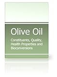 Olive Oil - Constituents, Quality, Health Properties and Bioconversions