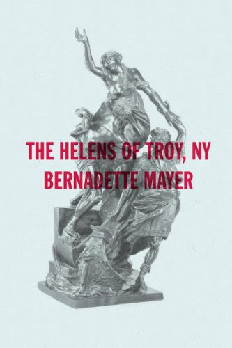 The Helens of Troy, New York (New Directions Poetry Pamphlets), by Bernadette Mayer