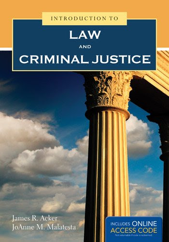 Introduction To Law And Criminal JusticeBy James R. Acker, JoAnne M. Malatesta