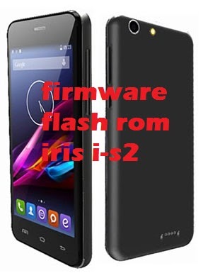 شرح تفليش هاتف ايريس firmware flash rom iris i-s2 