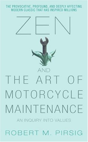 Zen and the Art of Motorcycle Maintenance
