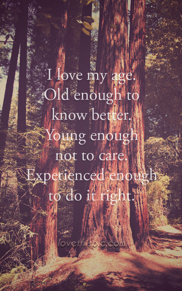 I Love My Age Pictures, Photos, and Images for Facebook 