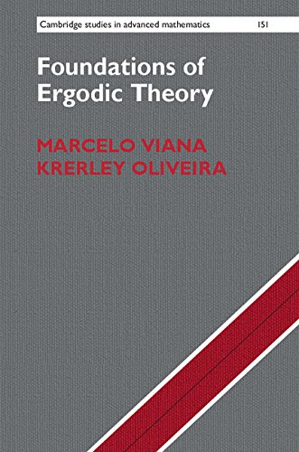 Foundations of Ergodic Theory (Cambridge Studies in Advanced Mathematics), by Marcelo Viana, Krerley Oliveira