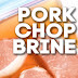 Best Pork Brine Recipe Ever / This is a marinade for any cut of pork you may be having.