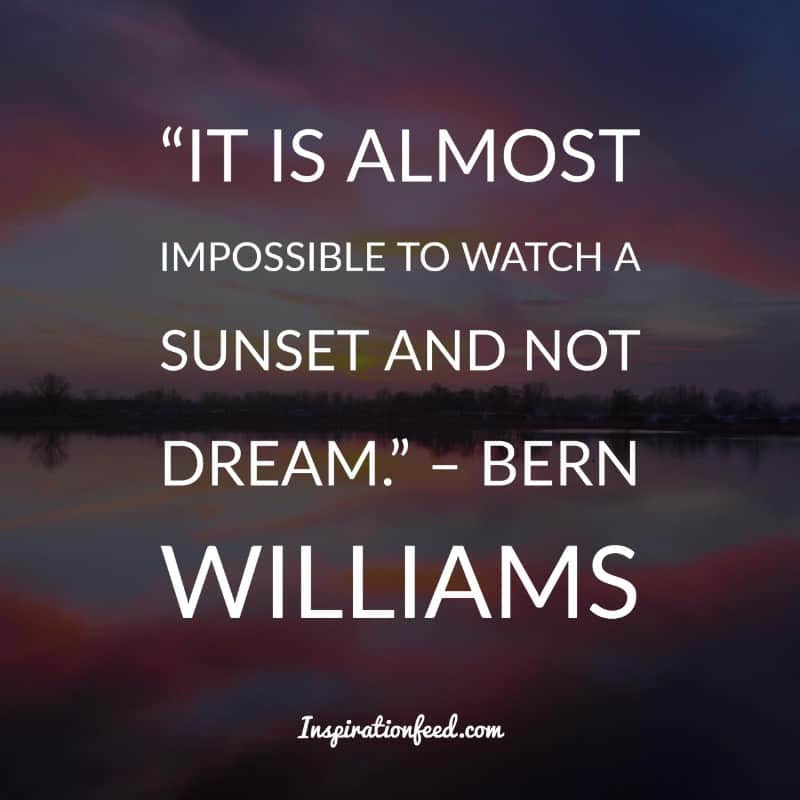 130 Amazing Sunset Quotes That Prove How Beautiful The World Is Inspirationfeed