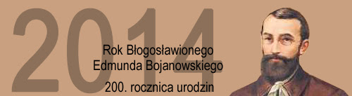 Rok Bł. Edmunda Bojanowskiego