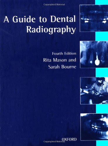 A Guide to Dental Radiography (Oxford Medical Publications), by Rita A. Mason, Sarah Bourne
