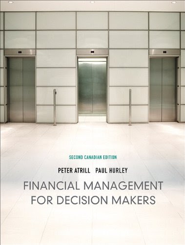 Financial Management for Decision Makers, Second Canadian Edition (2nd Edition), by Peter Atrill, Paul Hurley