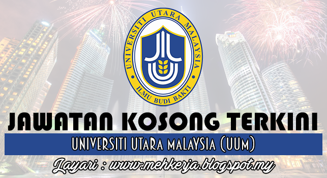 Jawatan Kosong Terkini 2016 di Universiti Utara Malaysia (UUM)