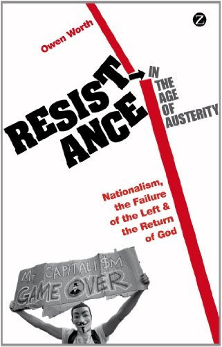 Resistance in the Age of Austerity, by Owen Worth