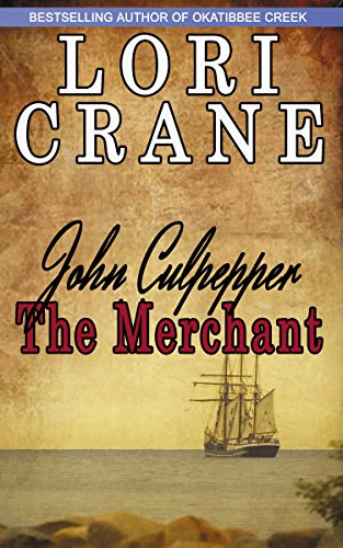 John Culpepper the Merchant (Culpepper Saga Book 2), by Lori Crane