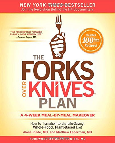 The Forks Over Knives Plan: How to Transition to the Life-Saving, Whole-Food, Plant-Based Diet, by Alona Pulde M.D., Matthew Lederman M.D.