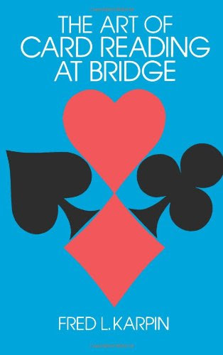 The Art of Card Reading at Bridge, by F. Karpin