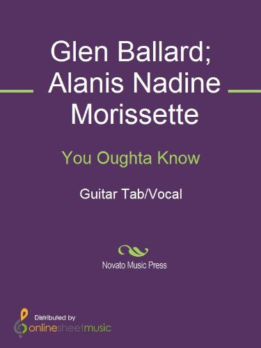 You Oughta Know, by Alanis Morissette, Glen Ballard