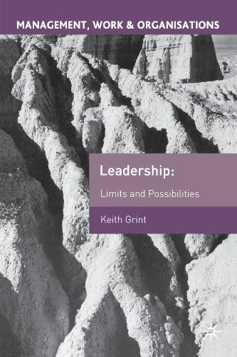 Leadership: Limits and Possibilities (Management, Work and Organisations), by Keith Grint