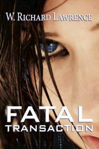 Fatal Transaction by W. Richard Lawrence