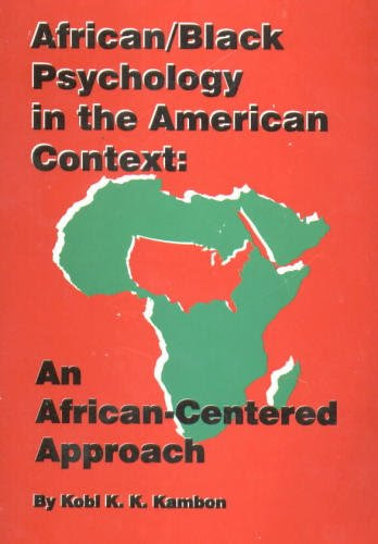 African/Black psychology in the American context: An African-centered approachBy Kobi K. K Kambon