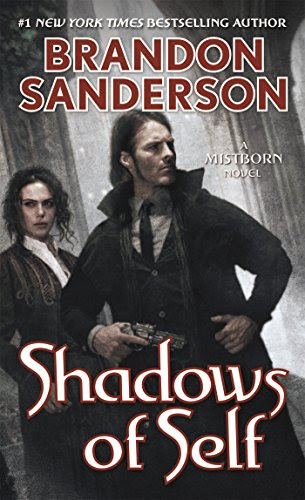 Shadows of Self: A Mistborn Novel, by Brandon Sanderson Shadows of Self: A Mistborn Novel, by Brandon Sanderson