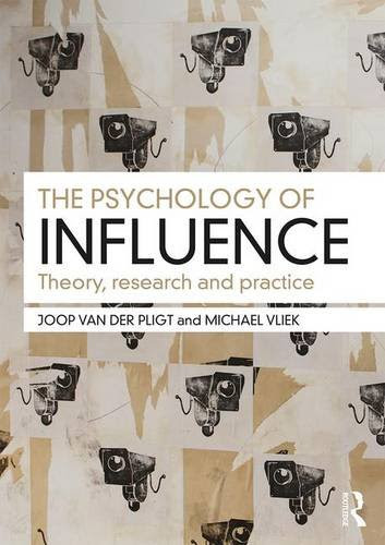 The Psychology of Influence: Theory, research and practiceBy Joop van der Pligt, Michael Vliek