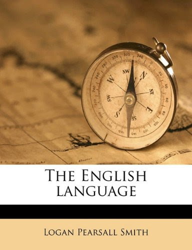 The English language, by Logan Pearsall Smith