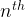 n^{th}