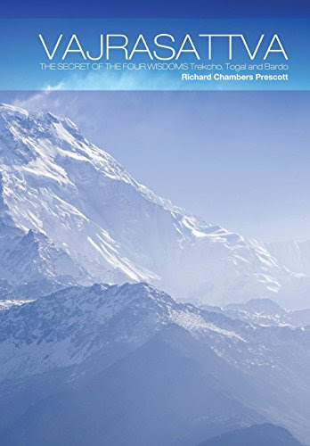 Vajrasattva: The Secret of the Four Wisdoms Trekcho, Togal and BardoBy Richard Chambers Prescott