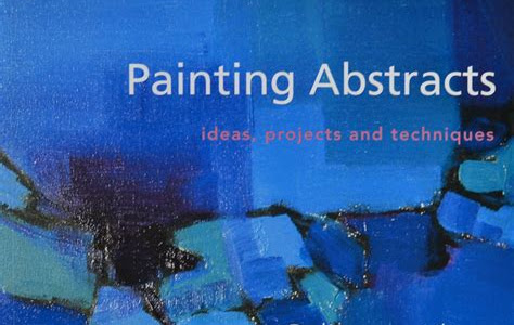 Download Ebook Painting Abstracts: Ideas, Projects and Techniques Kindle Editon PDF