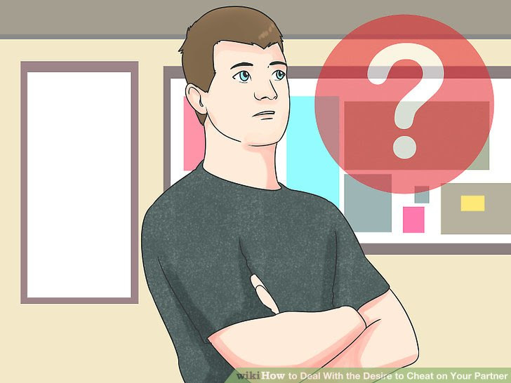 Deal With the Desire to Cheat on Your Partner Step 12.jpg