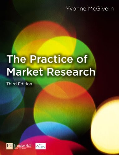 The Practice of Market Research: An Introduction (3rd Edition)By Yvonne McGivern